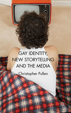 Couverture de l’ouvrage Gay Identity, New Storytelling and The Media