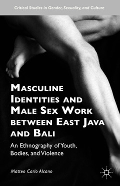 Couverture de l’ouvrage Masculine Identities and Male Sex Work between East Java and Bali