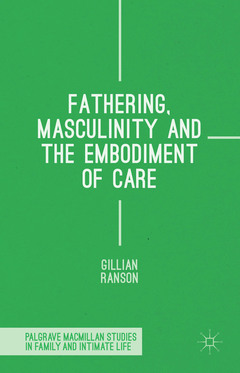 Couverture de l’ouvrage Fathering, Masculinity and the Embodiment of Care