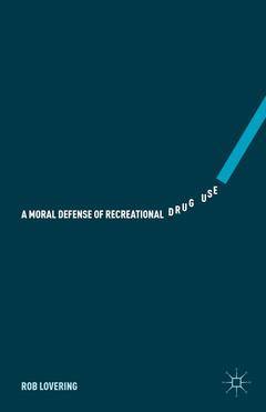 Couverture de l’ouvrage A Moral Defense of Recreational Drug Use