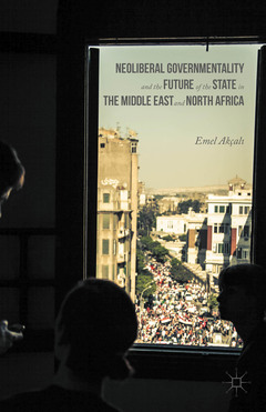 Couverture de l’ouvrage Neoliberal Governmentality and the Future of the State in the Middle East and North Africa