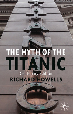 Couverture de l’ouvrage The Myth of the Titanic
