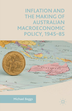 Couverture de l’ouvrage Inflation and the Making of Australian Macroeconomic Policy, 1945-85
