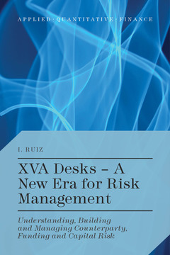 Couverture de l’ouvrage XVA Desks - A New Era for Risk Management
