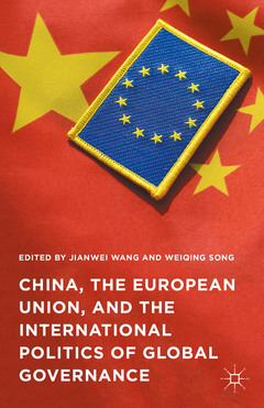 Couverture de l’ouvrage China, the European Union, and the International Politics of Global Governance