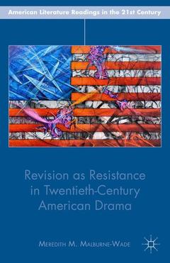 Couverture de l’ouvrage Revision as Resistance in Twentieth-Century American Drama