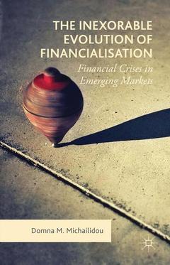 Couverture de l’ouvrage The Inexorable Evolution of Financialisation