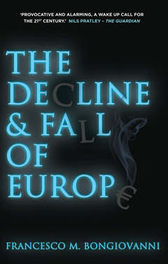 Couverture de l’ouvrage The Decline and Fall of Europe