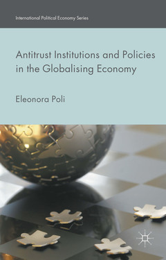 Couverture de l’ouvrage Antitrust Institutions and Policies in the Globalising Economy