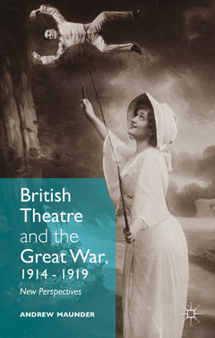 Couverture de l’ouvrage British Theatre and the Great War, 1914 - 1919