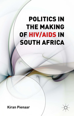 Couverture de l’ouvrage Politics in the Making of HIV/AIDS in South Africa