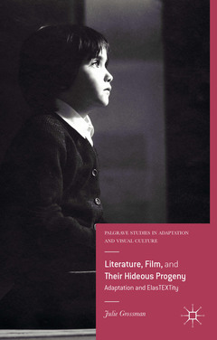 Couverture de l’ouvrage Literature, Film, and Their Hideous Progeny