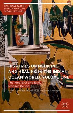 Couverture de l’ouvrage Histories of Medicine and Healing in the Indian Ocean World, Volume One