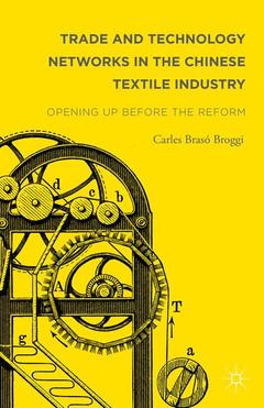 Cover of the book Trade and Technology Networks in the Chinese Textile Industry