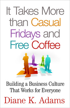 Couverture de l’ouvrage It Takes More Than Casual Fridays and Free Coffee