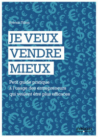 Cover of the book Je veux vendre mieux