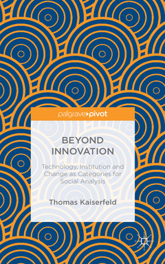 Couverture de l’ouvrage Beyond Innovation: Technology, Institution and Change as Categories for Social Analysis