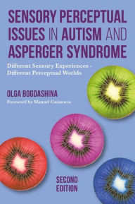 Couverture de l’ouvrage Sensory Perceptual Issues in Autism and Asperger Syndrome 2nd Ed