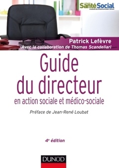 Cover of the book Guide du directeur en action sociale et médico-sociale - 4e éd.