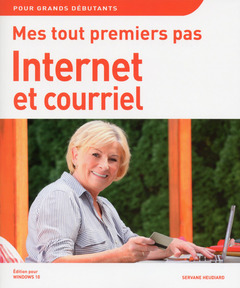 Cover of the book Mes tout premiers pas Internet et courriel, 4e