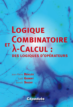 Couverture de l’ouvrage Logique combinatoire et lambda calcul : des logiques d'opérateurs