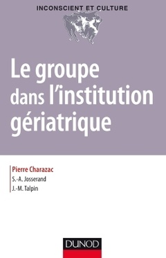 Couverture de l’ouvrage Le groupe dans l'institution gériatrique