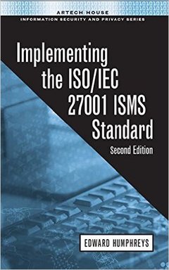 Couverture de l’ouvrage Implementing the ISO/IEC 27001 ISMS Standard
