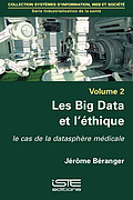 Couverture de l’ouvrage Les Big Data et l'éthique : le cas de la datasphère médicale