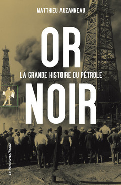 Cover of the book Or noir - La grande histoire du pétrole