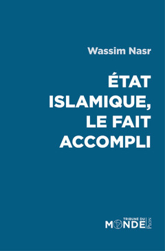 Cover of the book Etat islamique, le fait accompli