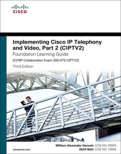 Couverture de l’ouvrage Implementing Cisco IP Telephony and Video, Part 2 (CIPTV2) Foundation Learning Guide (CCNP Collaboration Exam 300-075 CIPTV2)