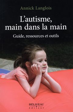 Couverture de l’ouvrage L'autisme, main dans la main - Guide, ressources et outils