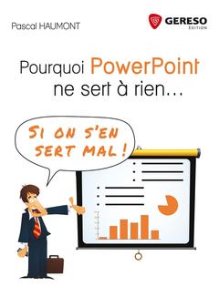 Cover of the book Pourquoi PowerPoint ne sert à rien... Si on s'en sert mal !