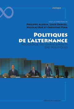 Couverture de l’ouvrage Politiques de l'alternance sociologie des changements (de) politiques