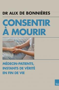 Cover of the book Consentir à mourir