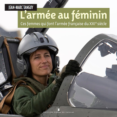 Couverture de l’ouvrage L'Armée Au Féminin - Ces Femmes Qui Font L'Armée F