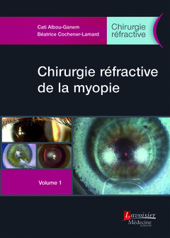 Couverture de l’ouvrage Chirurgie réfractive de la myopie - Volume 1 (chirurgie refractive)