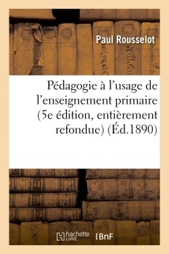 Couverture de l’ouvrage Pédagogie à l'usage de l'enseignement primaire 5e édition, entièrement refondue