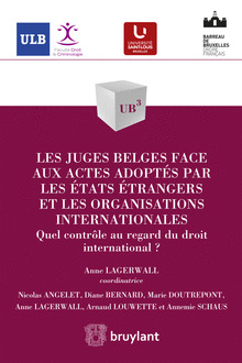 Couverture de l’ouvrage Les juges belges face aux actes adoptés par les États étrangers et les organisations internationales