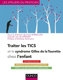 Couverture de l’ouvrage Traiter les Tics et le syndrome Gilles de la Tourette chez l'enfant
