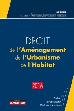 Cover of the book Droit de l'Aménagement, de l'Urbanisme, de l'Habitat - 2016