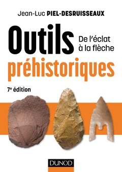 Cover of the book Outils préhistoriques - 7e éd. - De l'éclat à la flèche