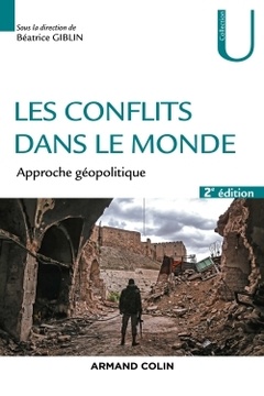 Couverture de l’ouvrage Les conflits dans le monde - 2ed. - Approche géopolitique