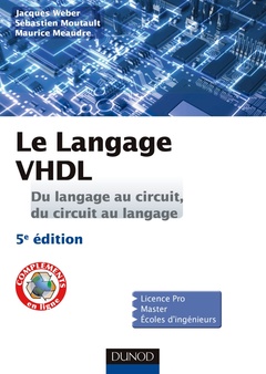 Couverture de l’ouvrage Le langage VHDL - Du langage au circuit, du circuit au langage - 5e éd.