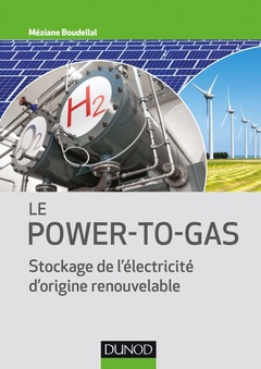 Couverture de l’ouvrage Le Power-to-Gas - Stockage de l'électricité d'origine renouvelable