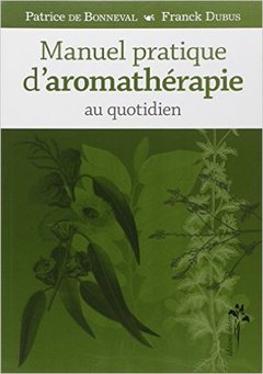 Cover of the book Manuel pratique d'aromathérapie au quotidien