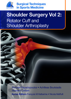 Couverture de l’ouvrage EFOST Surgical Techniques in Sports Medicine - Shoulder Surgery, Volume 2: Rotator Cuff and Shoulder Arthroplasty