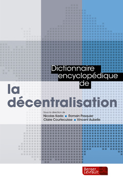 Couverture de l’ouvrage DICTIONNAIRE ENCYCLOPEDIQUE DE LA DECENTRALISATION