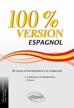 Couverture de l’ouvrage Espagnol. 100% Version. 80 textes d’entraînement à la traduction (littérature contemporaine et presse)