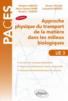 Couverture de l’ouvrage UE3 - Approche physique du transport de la matière dans les milieux biologiques - 3e édition